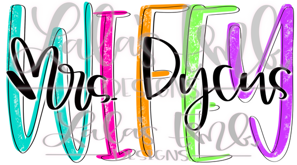 Wifey Mrs. Dycus *Printable PNG*